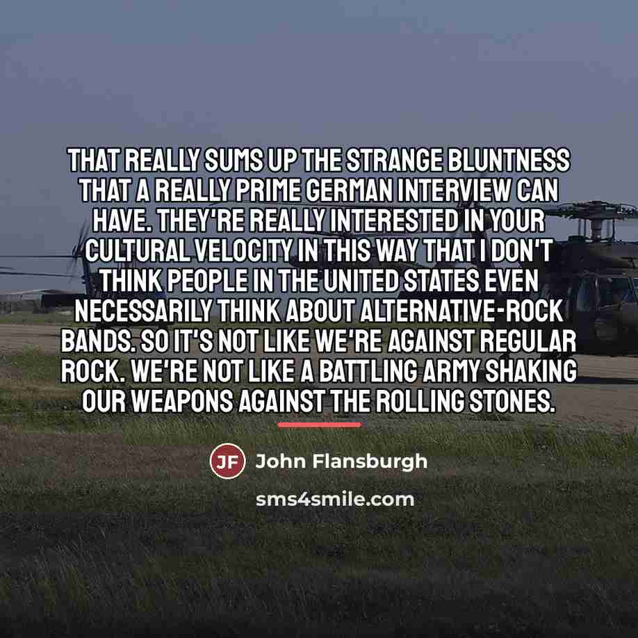 “That really sums up the strange bluntness that a really…” quote by John Flansburgh