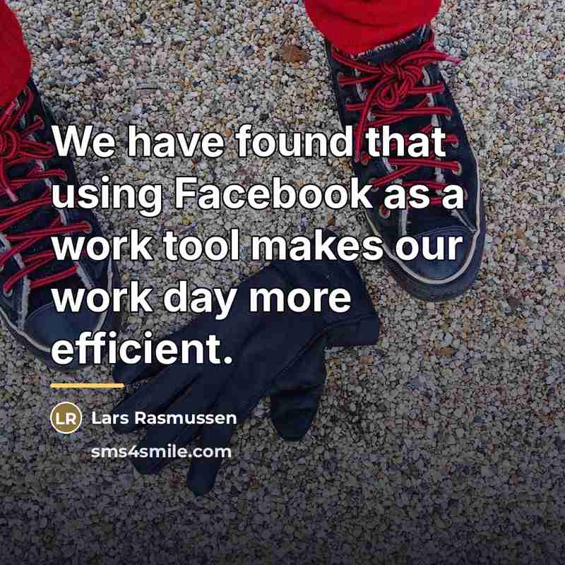 “We have found that using Facebook as a work tool…” quote by Lars Rasmussen