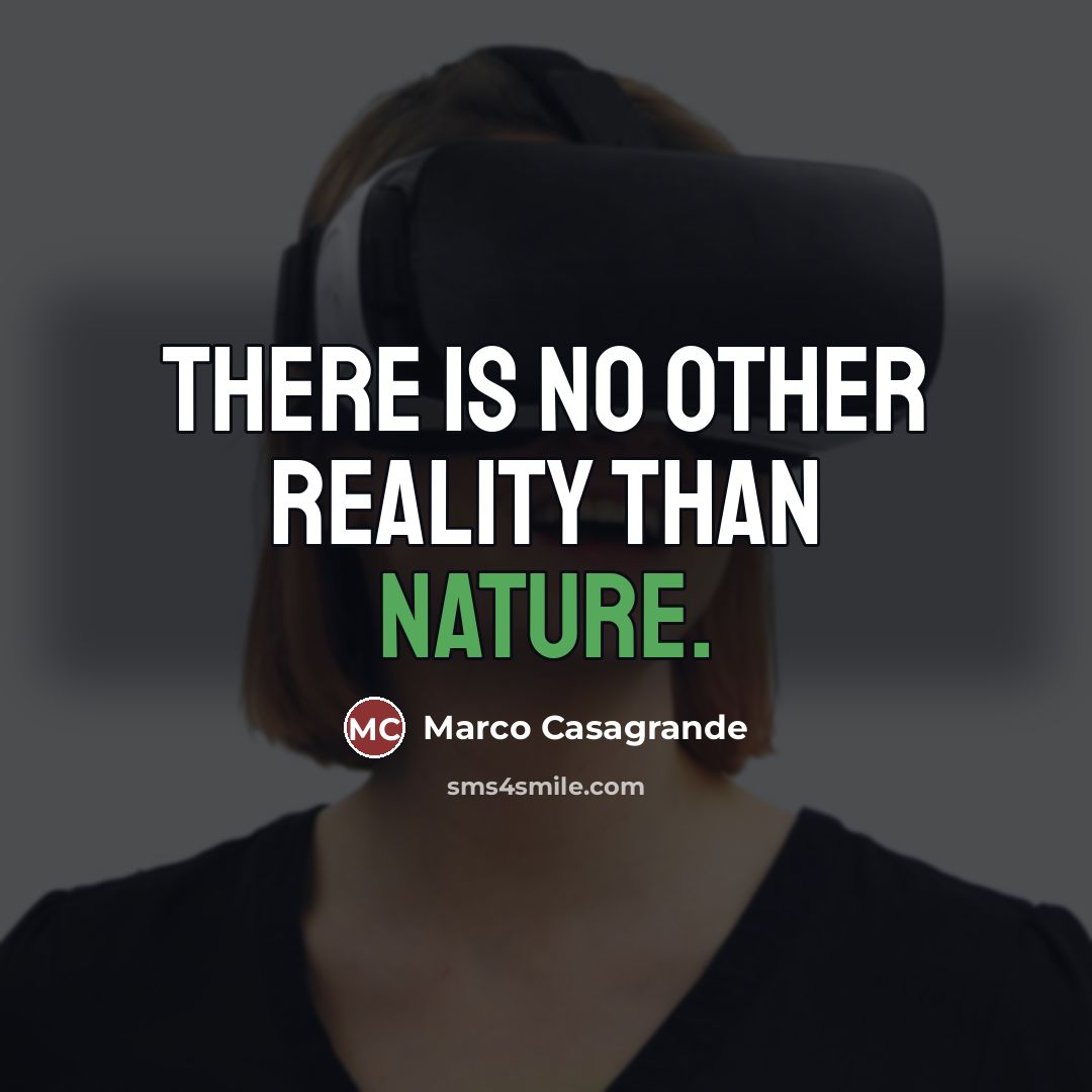 “There is no other reality than nature.…” quote by Marco Casagrande