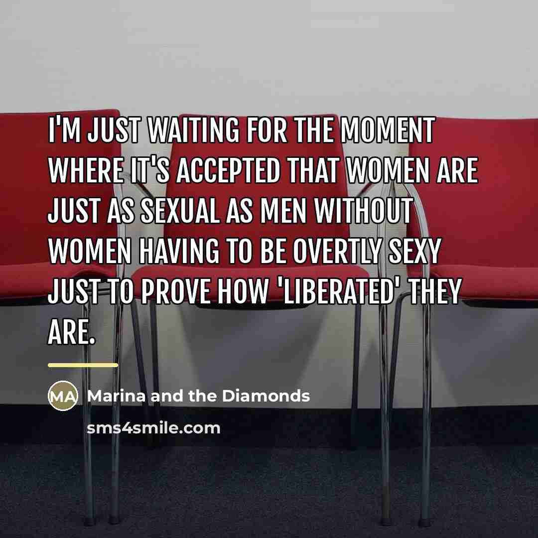 “I'm just waiting for the moment where it's accepted that…” quote by Marina and the Diamonds