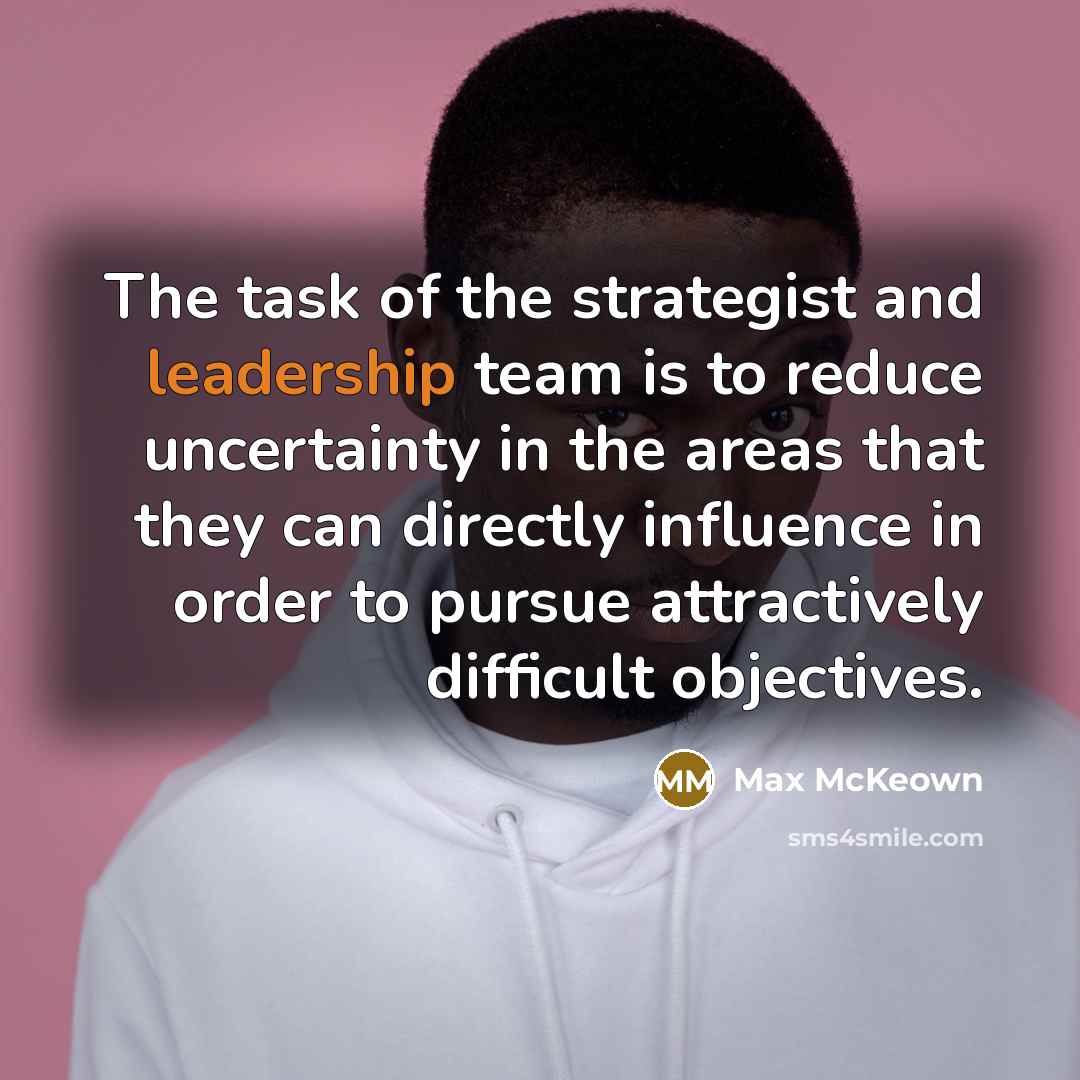 “The task of the strategist and leadership team is to…” quote by Max McKeown