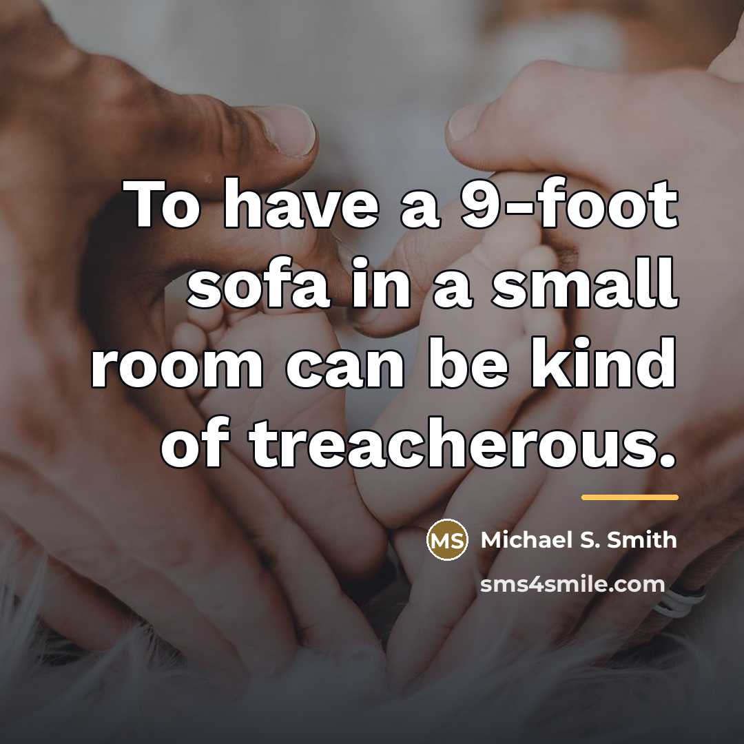 “To have a 9-foot sofa in a small room can…” quote by Michael S. Smith