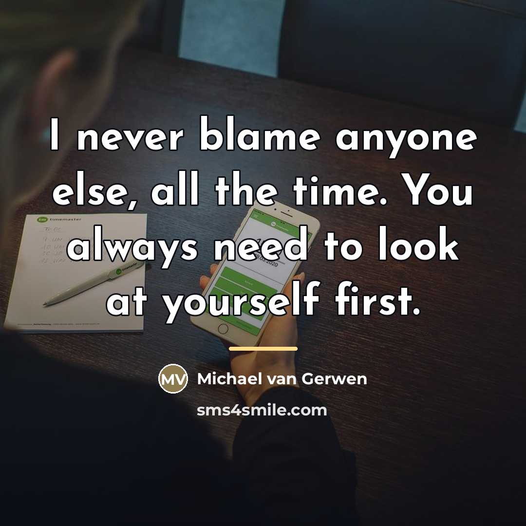 “I never blame anyone else, all the time. You always…” quote by Michael van Gerwen