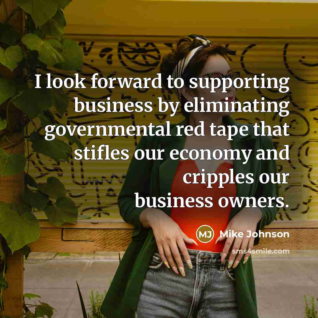 “I look forward to supporting business by eliminating governmental red…” quote by Mike Johnson