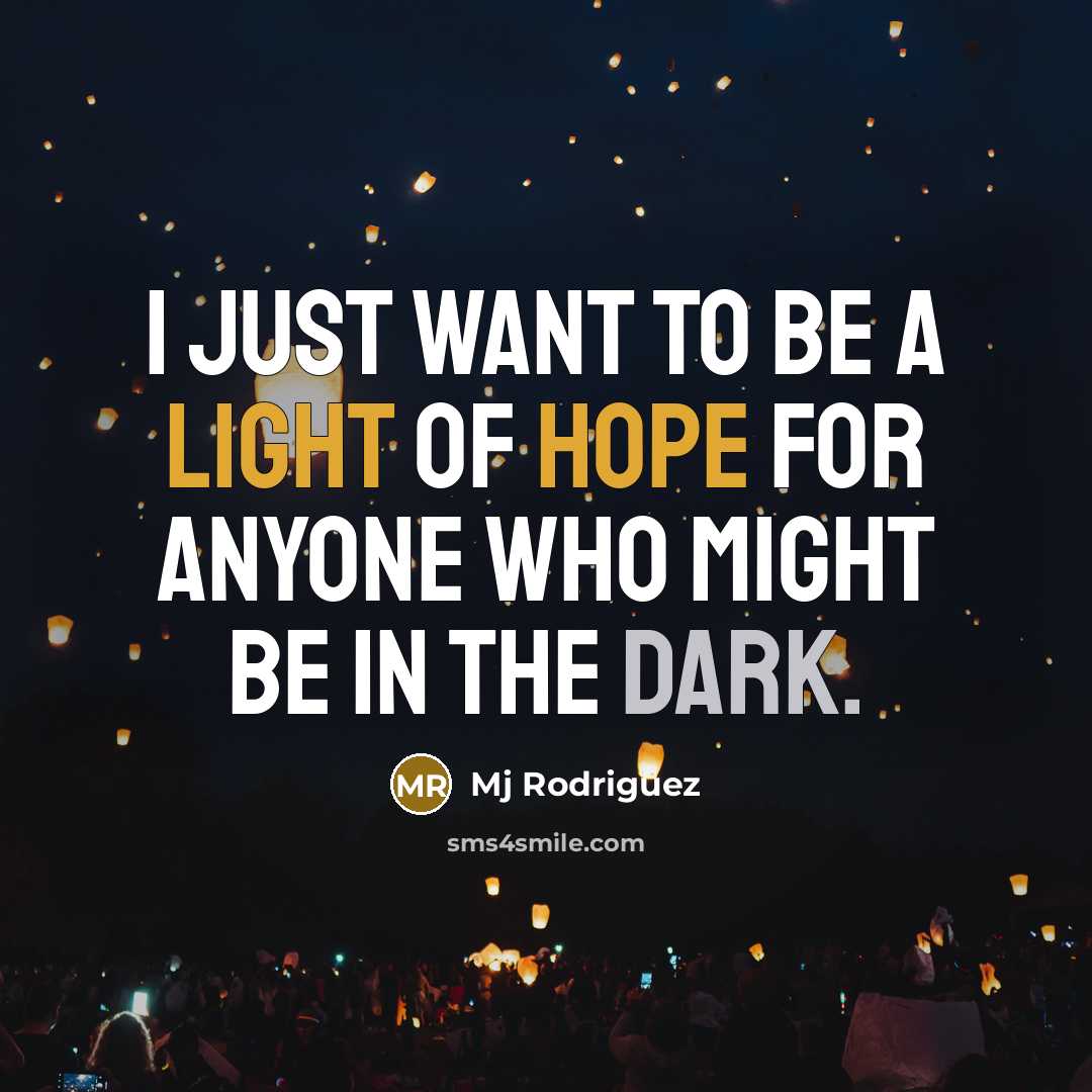 “I just want to be a light of hope for…” quote by Mj Rodriguez