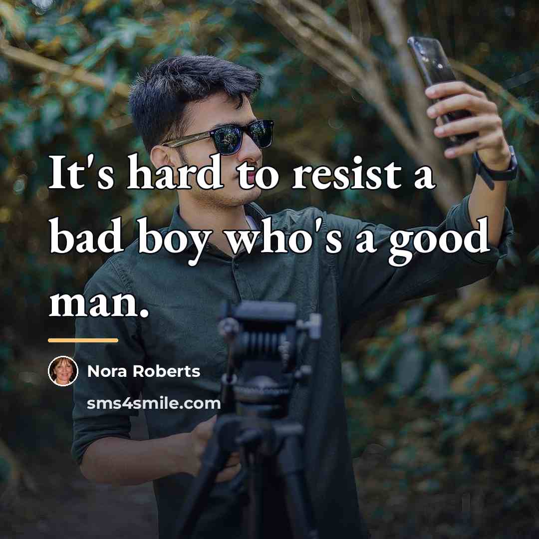 “It's hard to resist a bad boy who's a good…” quote by Nora Roberts