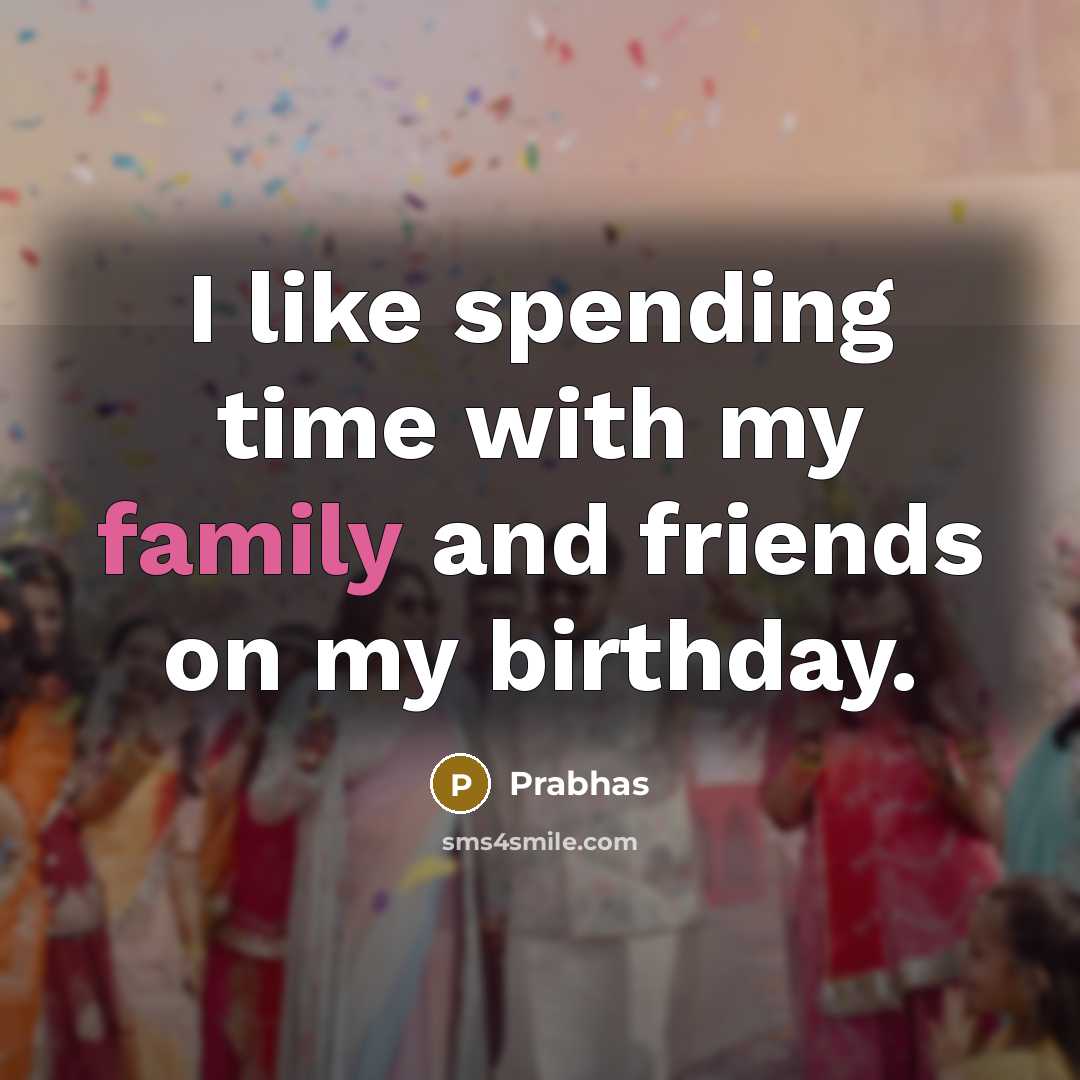 “I like spending time with my family and friends on…” quote by Prabhas