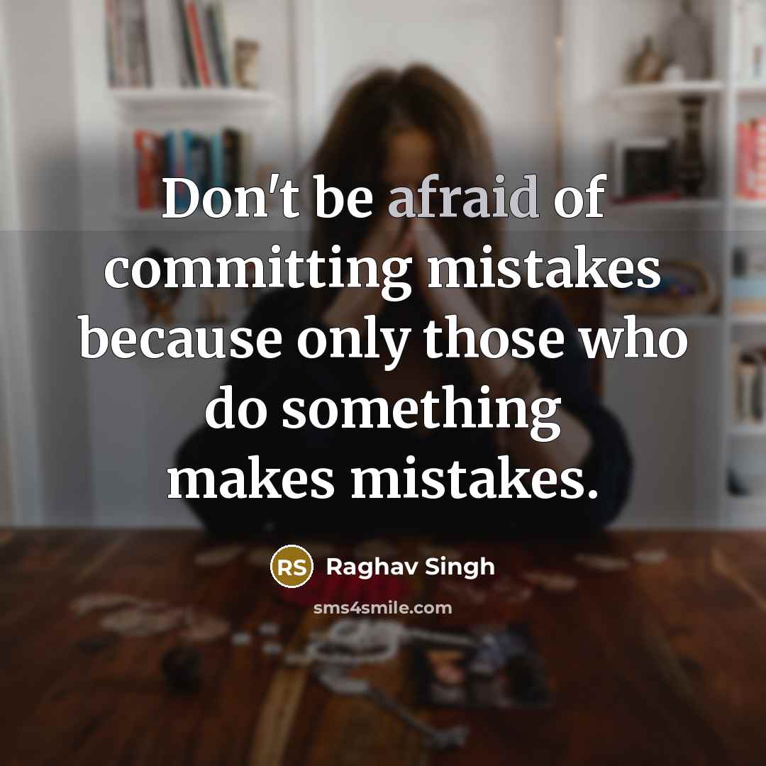 “Don't be afraid of committing mistakes because only those who…” quote by Raghav Singh