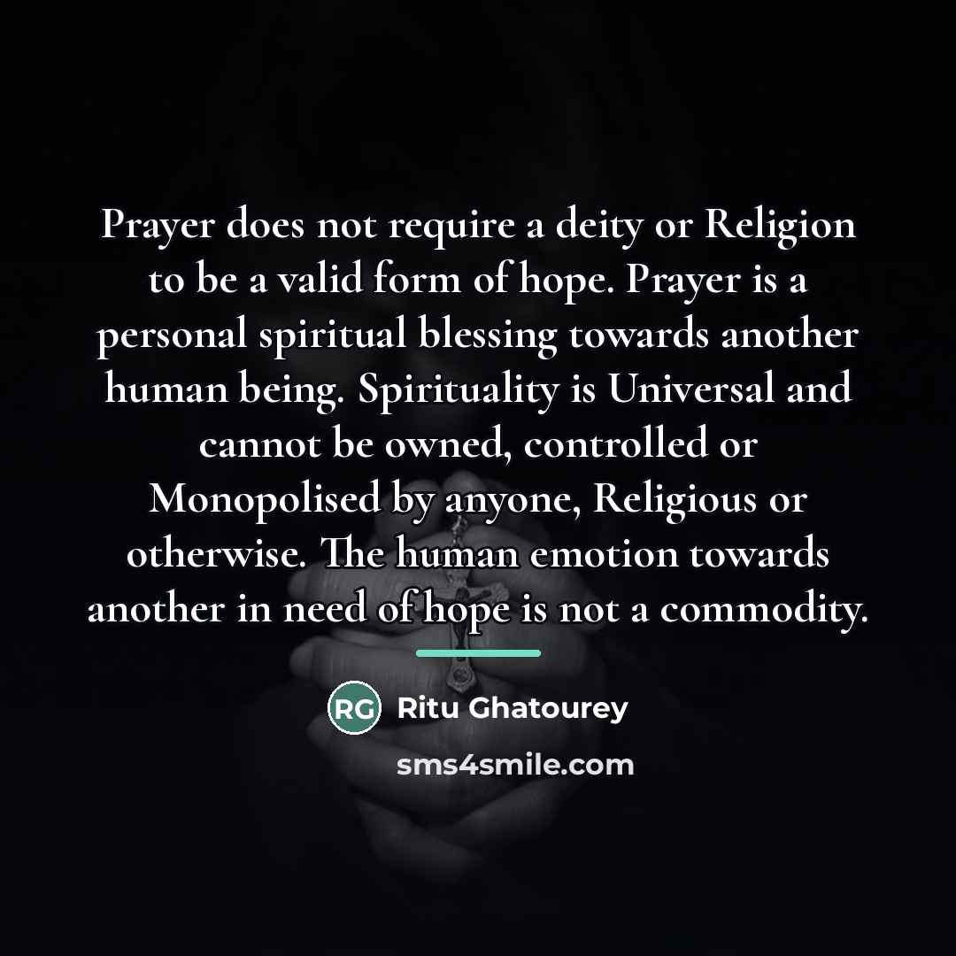 “Prayer does not require a deity or Religion to be…” quote by Ritu Ghatourey