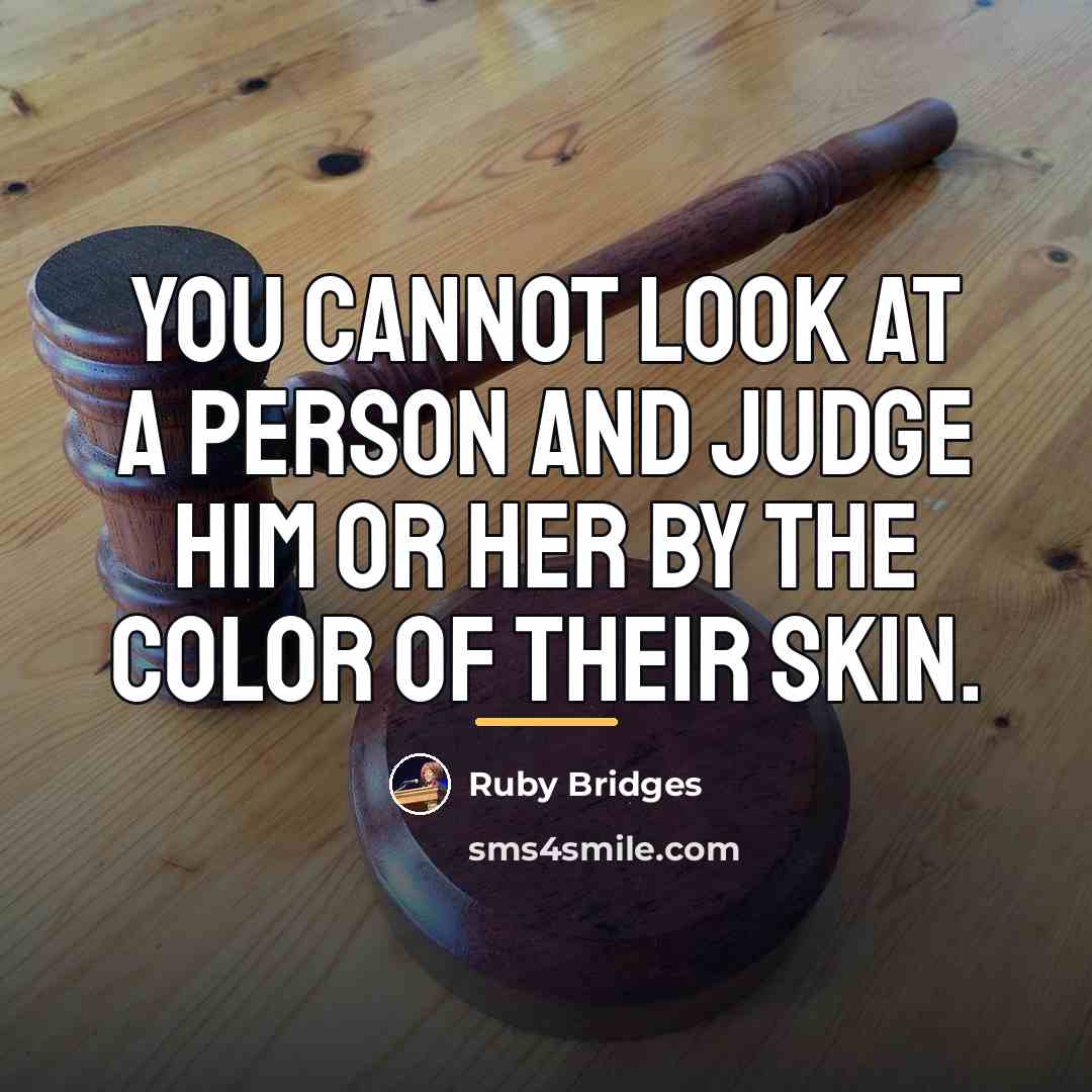“You cannot look at a person and judge him or…” quote by Ruby Bridges