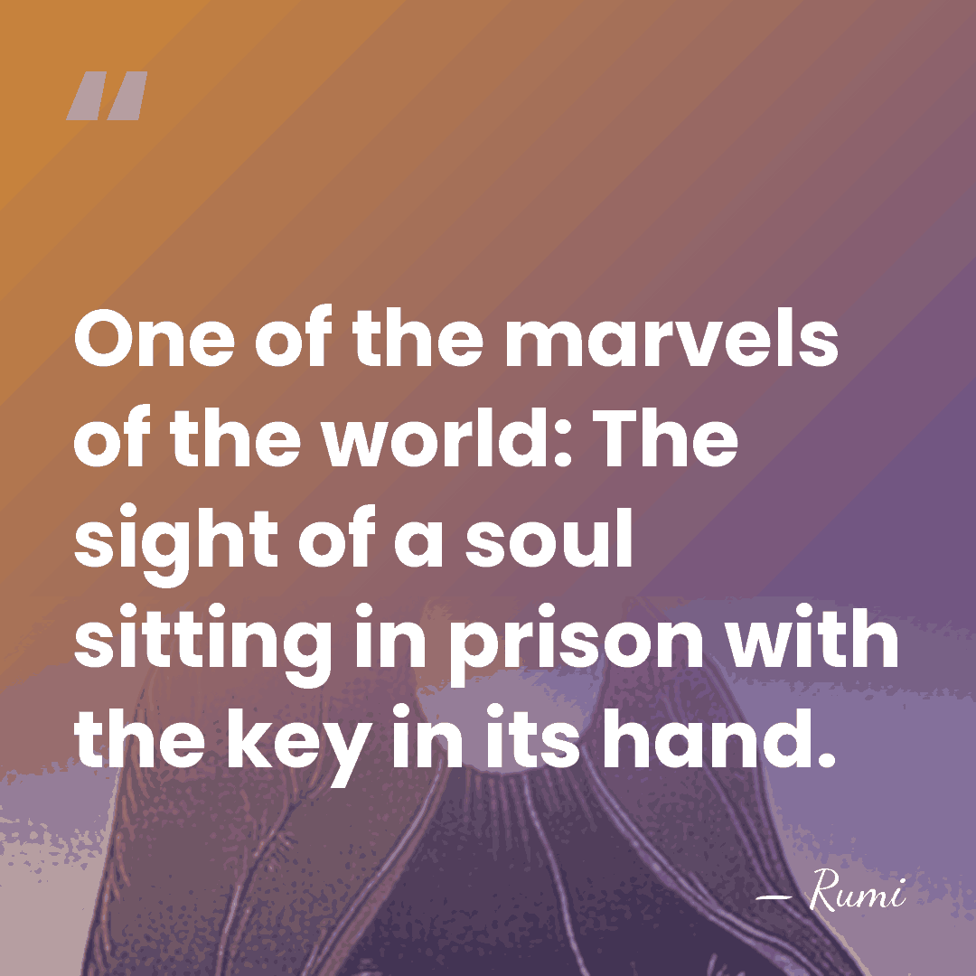 One of the marvels of the world: The sight of a soul&hellip; - Rumi