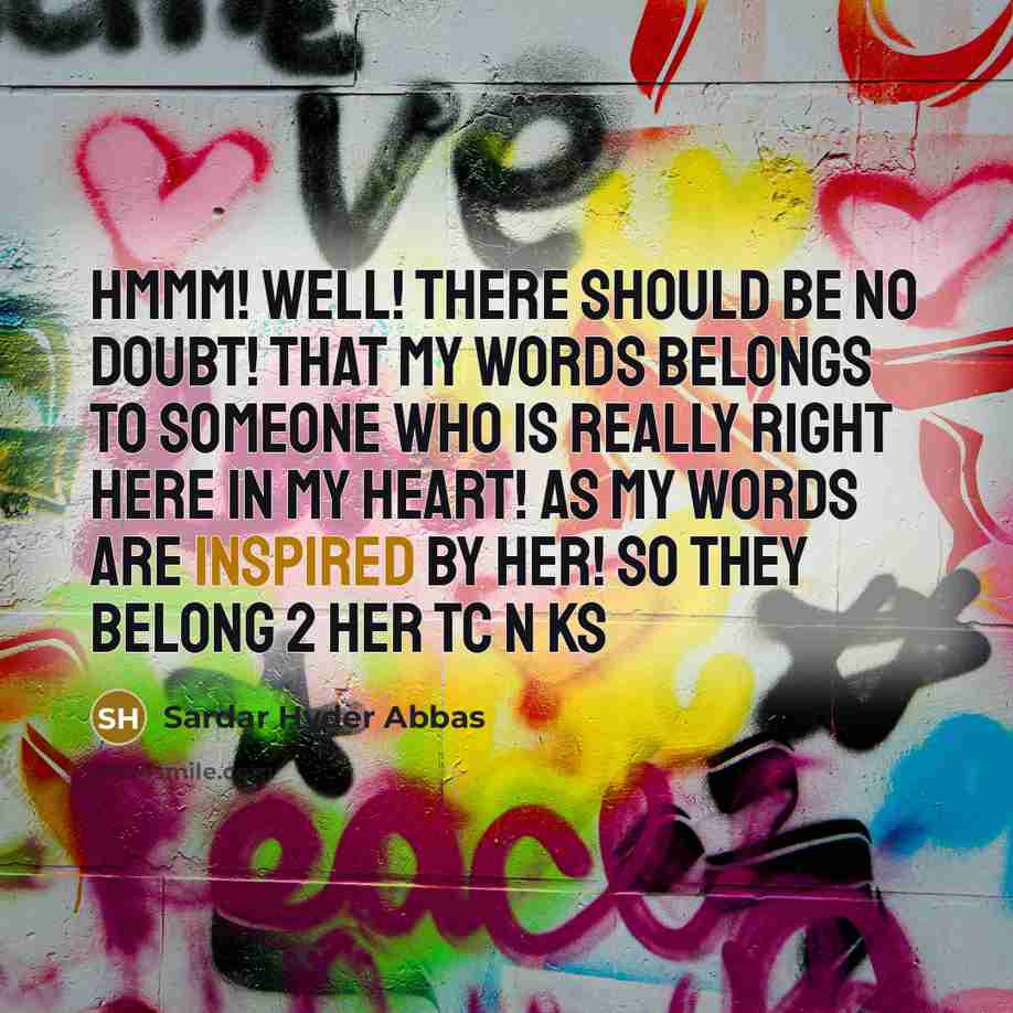 “Hmmm! well! there should be no doubt! that my words…” quote by Sardar Hyder Abbas