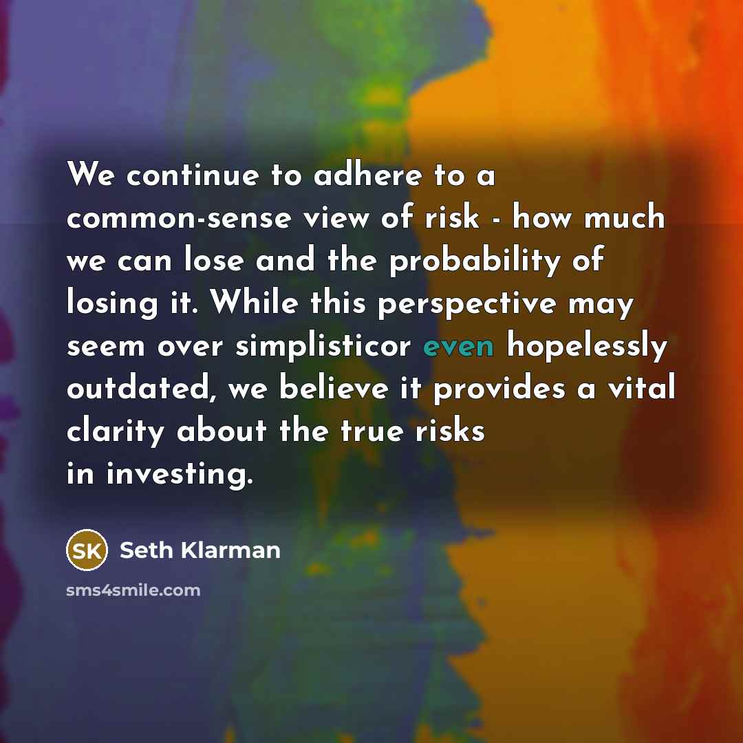 “We continue to adhere to a common-sense view of risk…” quote by Seth Klarman