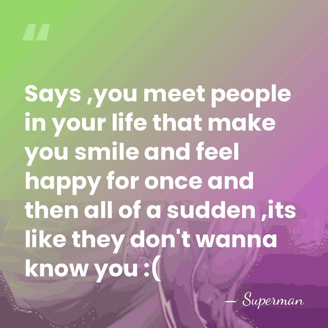 Says ,you meet people in your life that make you smile and&hellip; - Superman
