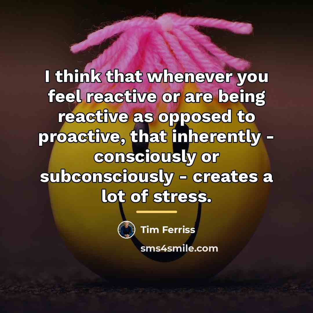 “I think that whenever you feel reactive or are being…” quote by Tim Ferriss