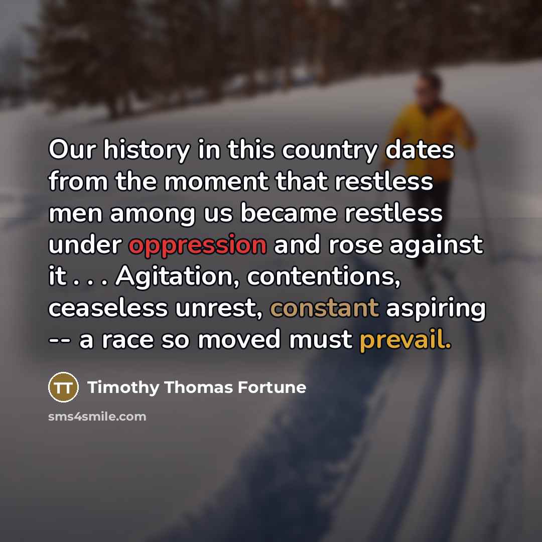 “Our history in this country dates from the moment that…” quote by Timothy Thomas Fortune