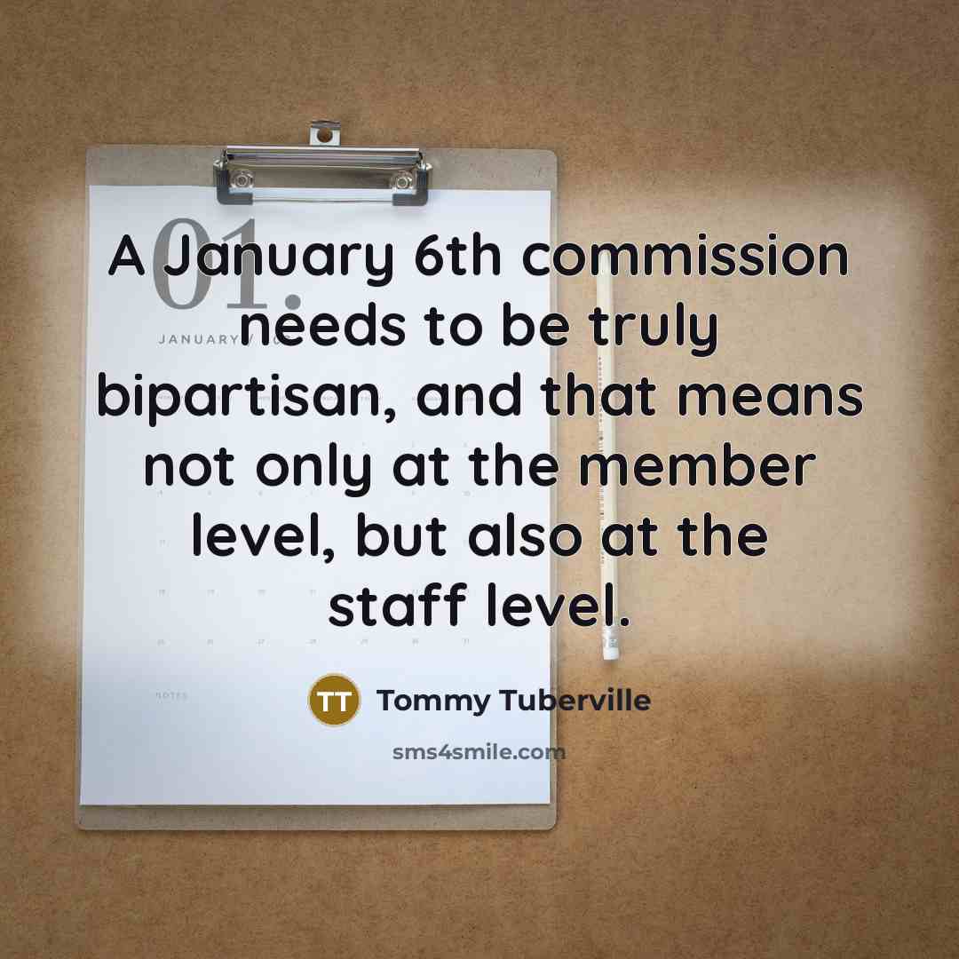 “A January 6th commission needs to be truly bipartisan, and…” quote by Tommy Tuberville