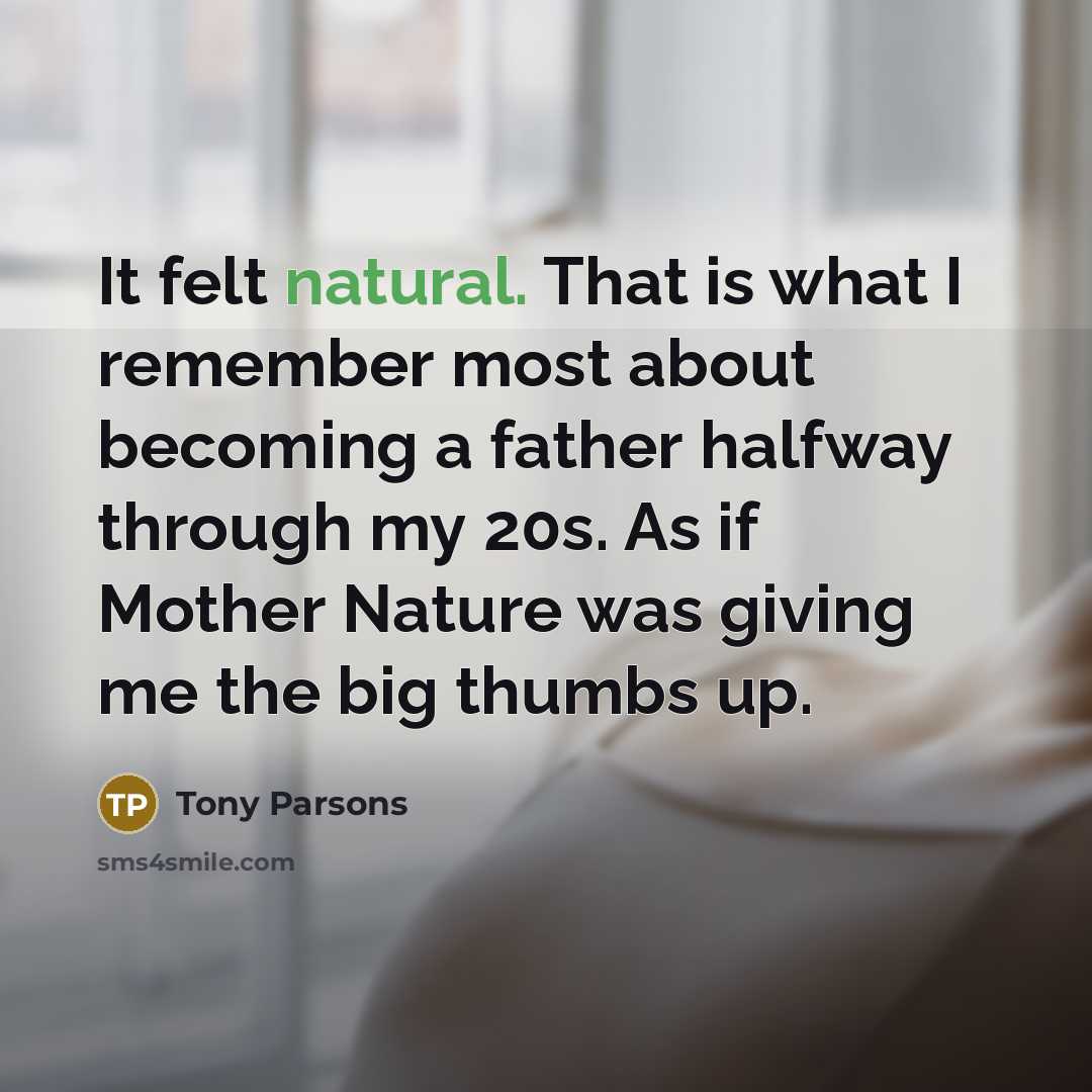 “It felt natural. That is what I remember most about…” quote by Tony Parsons