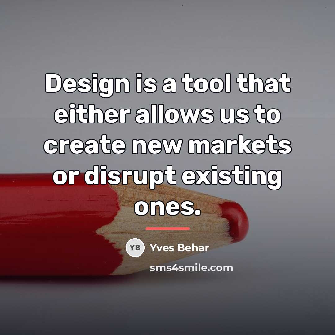 “Design is a tool that either allows us to create…” quote by Yves Behar