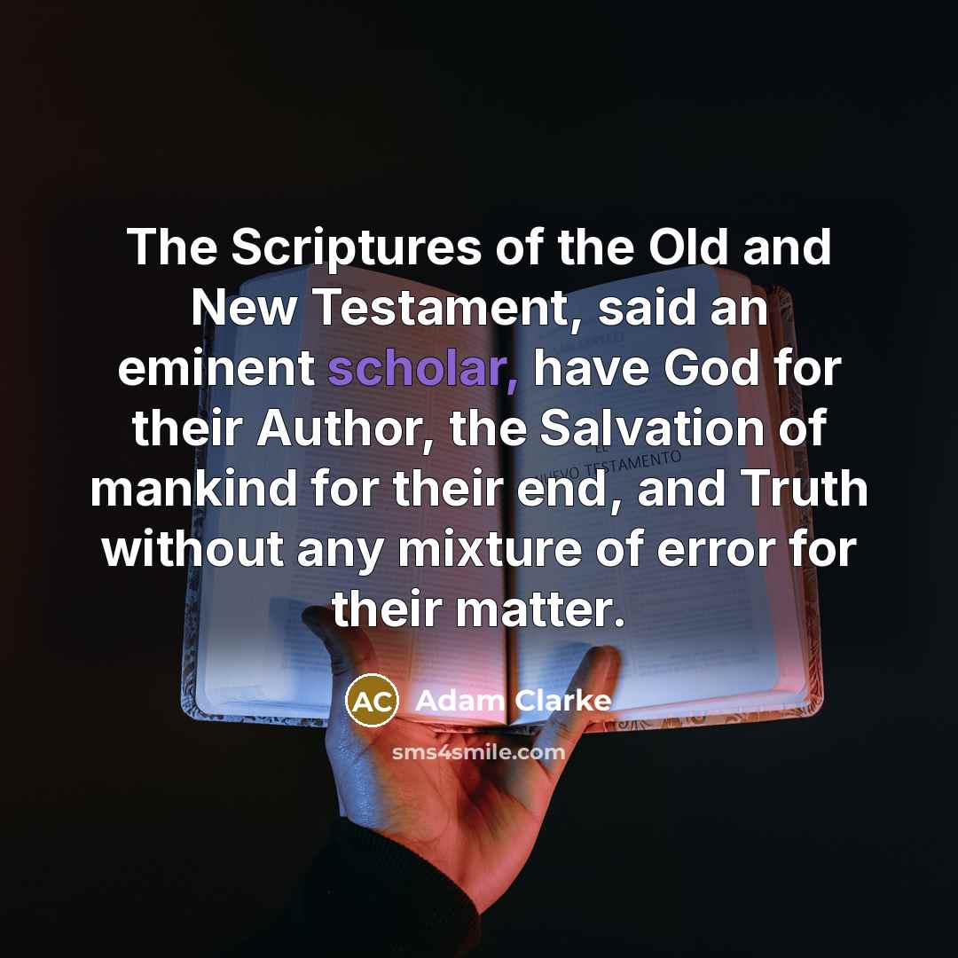 “The Scriptures of the Old and New Testament, said an…” quote by Adam Clarke