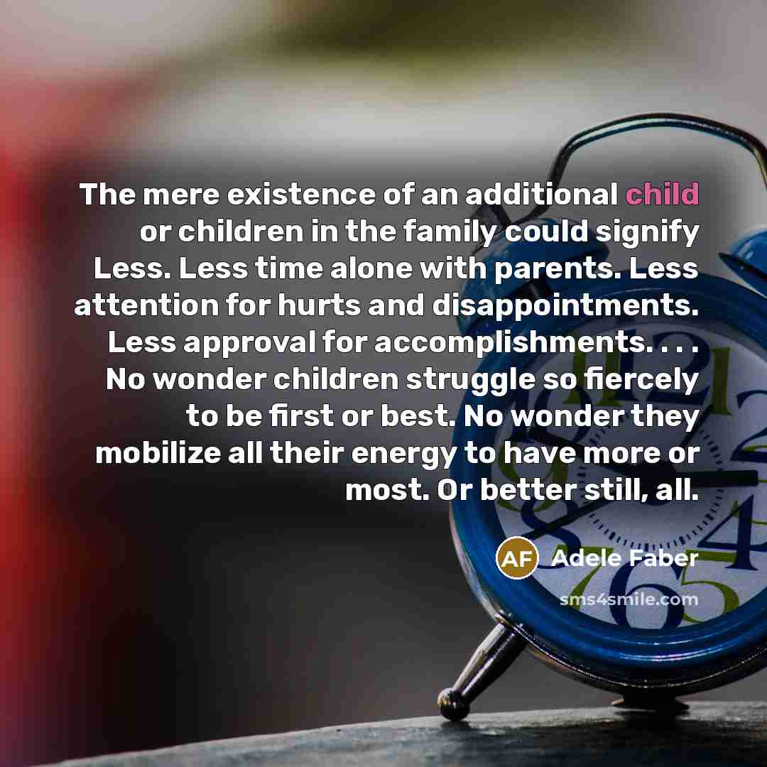 “The mere existence of an additional child or children in…” quote by Adele Faber