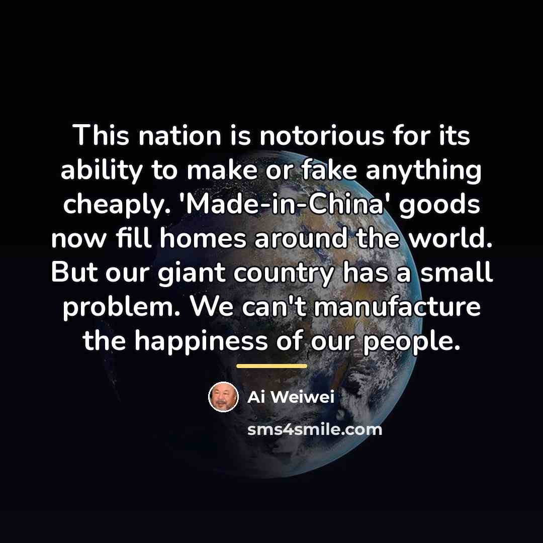 “This nation is notorious for its ability to make or…” quote by Ai Weiwei