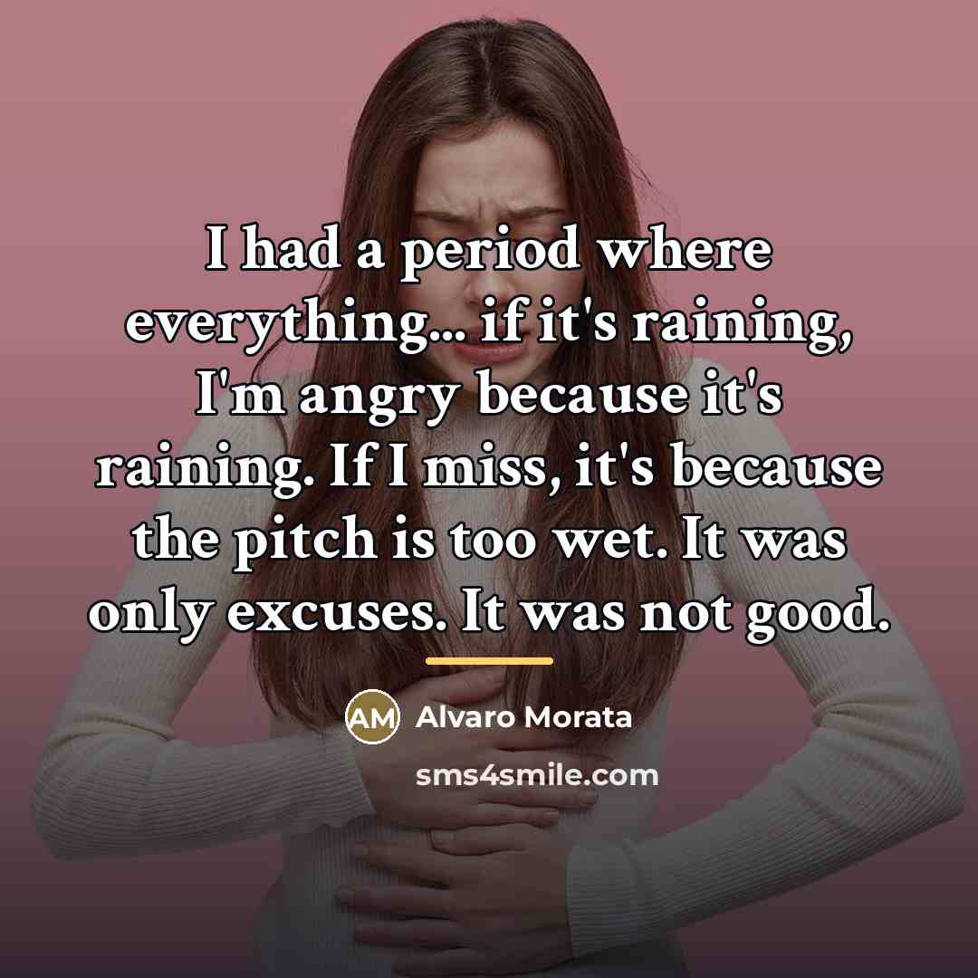 “I had a period where everything... if it's raining, I'm…” quote by Alvaro Morata