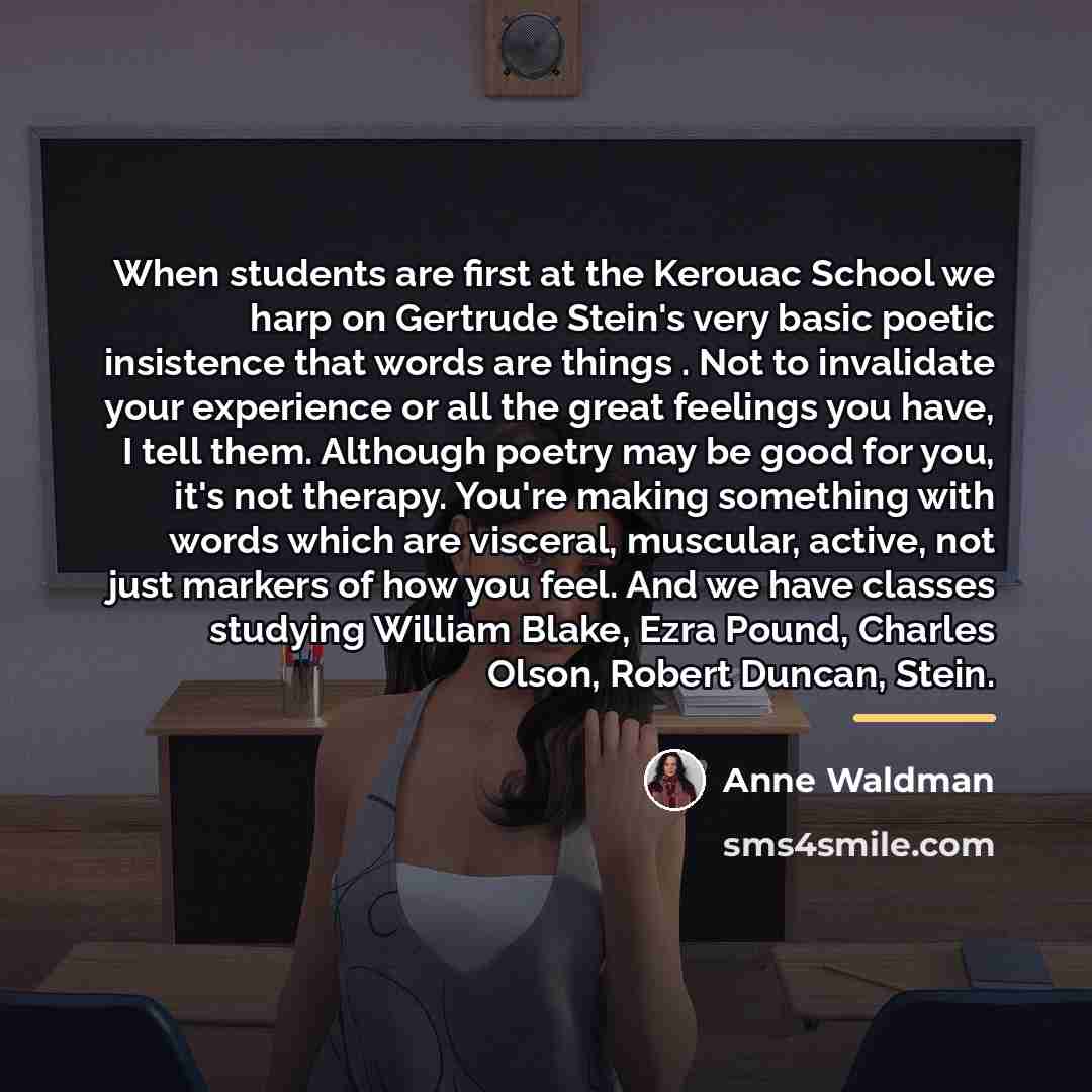 “When students are first at the Kerouac School we harp…” quote by Anne Waldman