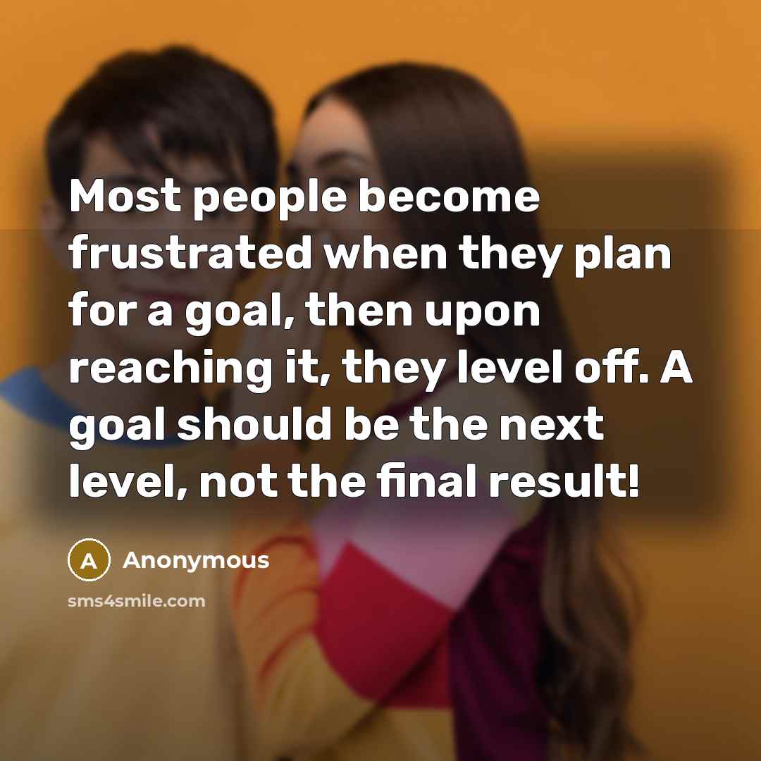 “Most people become frustrated when they plan for a goal,…” quote by Anonymous