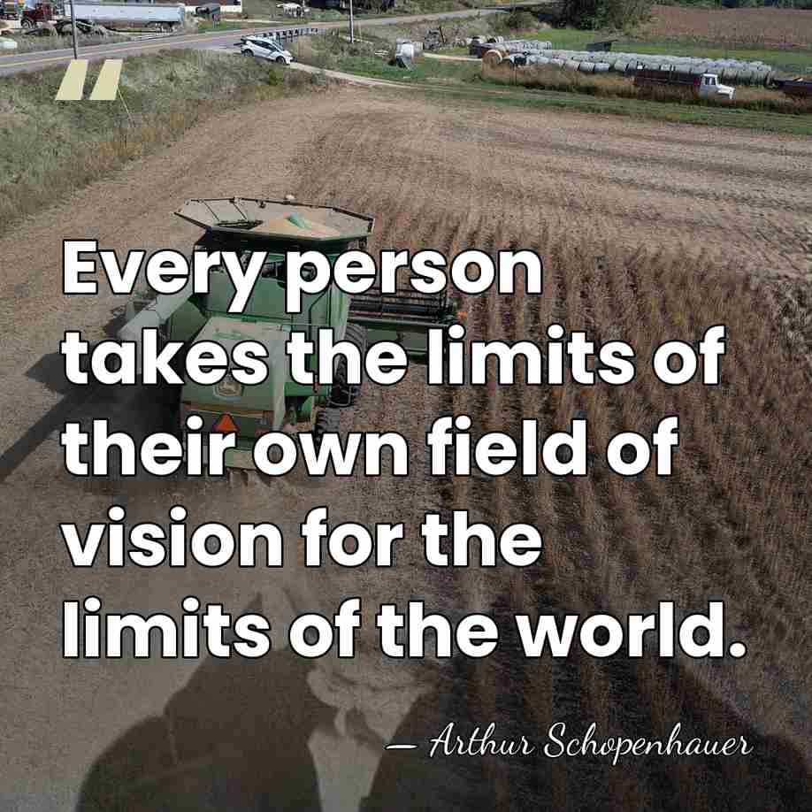 Every person takes the limits of their own field of vision for&hellip; - Arthur Schopenhauer