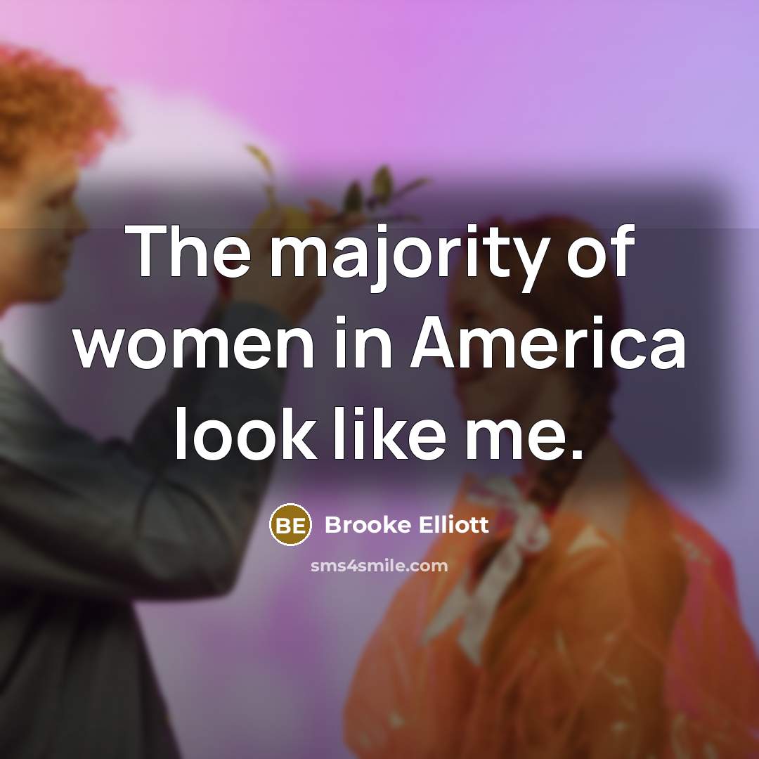 “The majority of women in America look like me.…” quote by Brooke Elliott