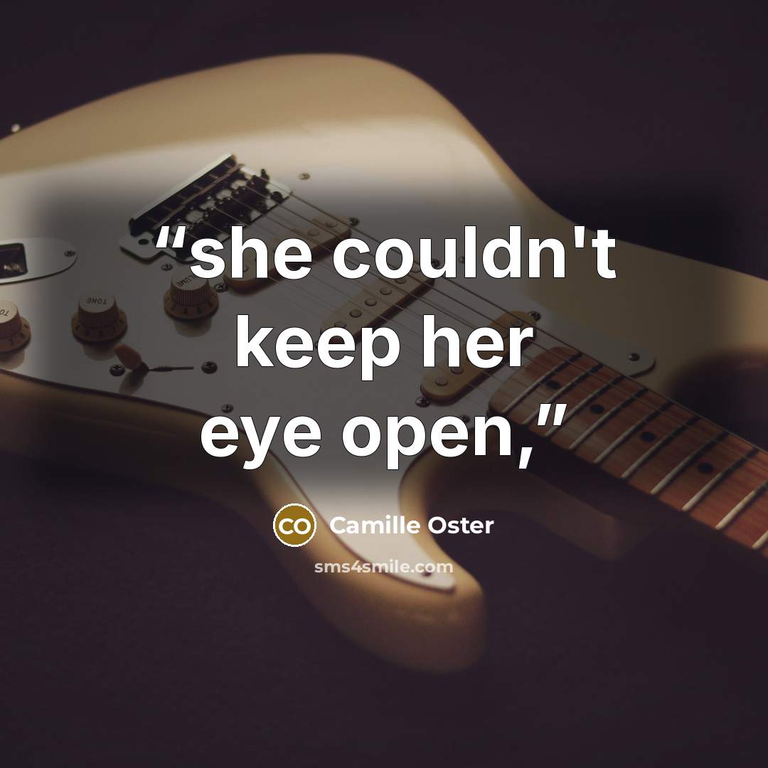“she couldn't keep her eye open,” quote by Camille Oster