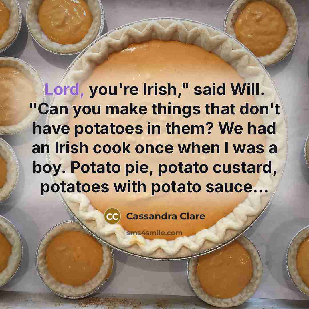 “Lord, you're Irish," said Will. "Can you make things that…” quote by Cassandra Clare