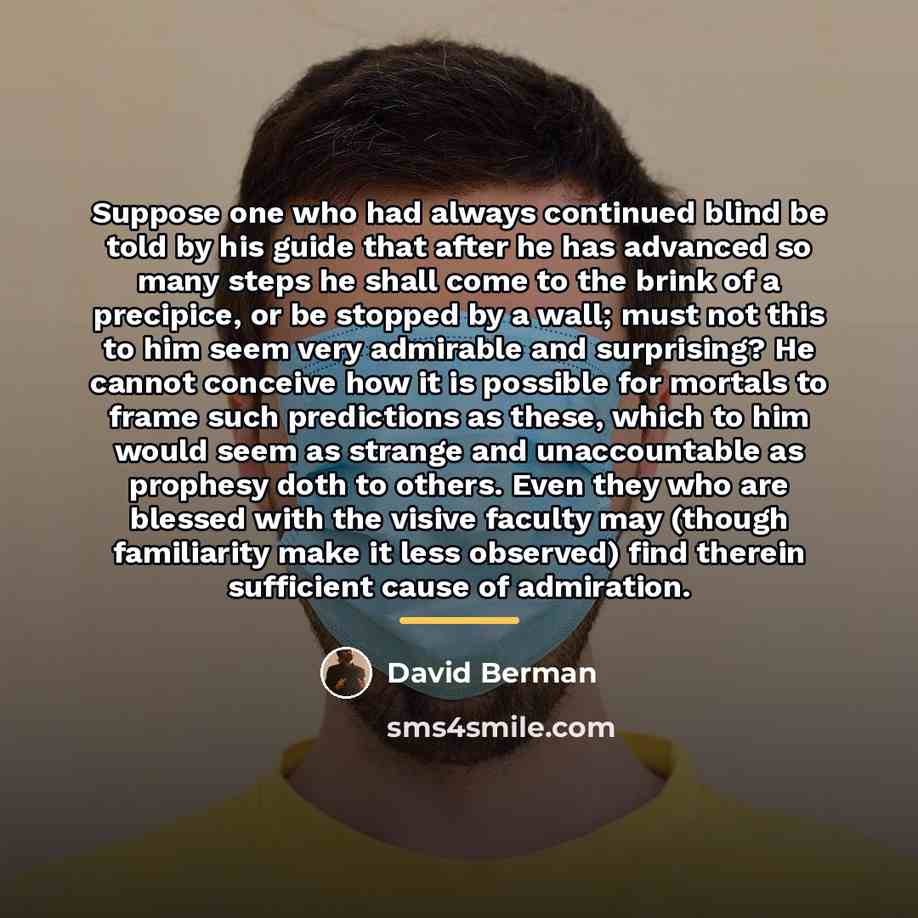 “Suppose one who had always continued blind be told by…” quote by David Berman