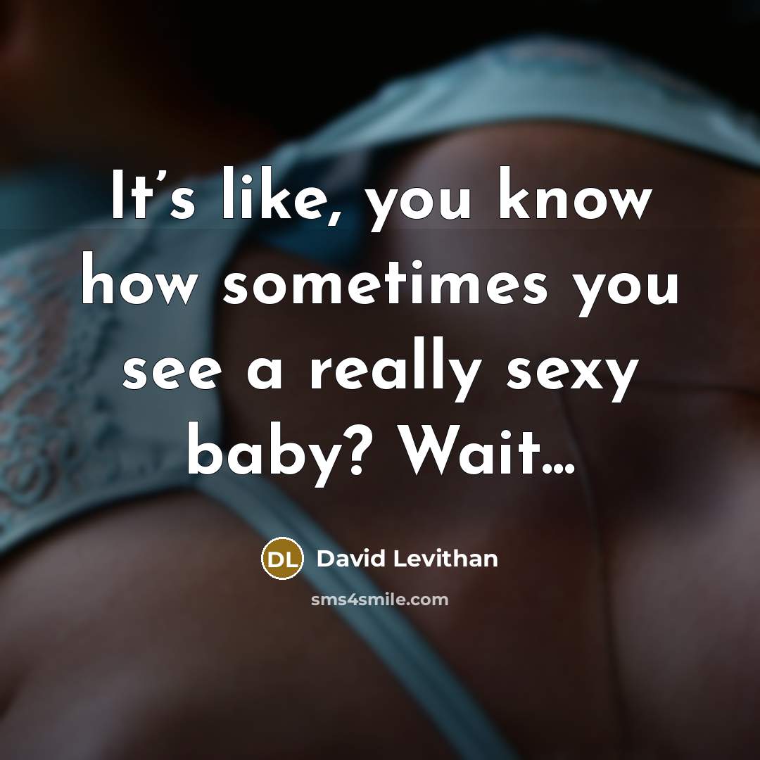 “It’s like, you know how sometimes you see a really…” quote by David Levithan