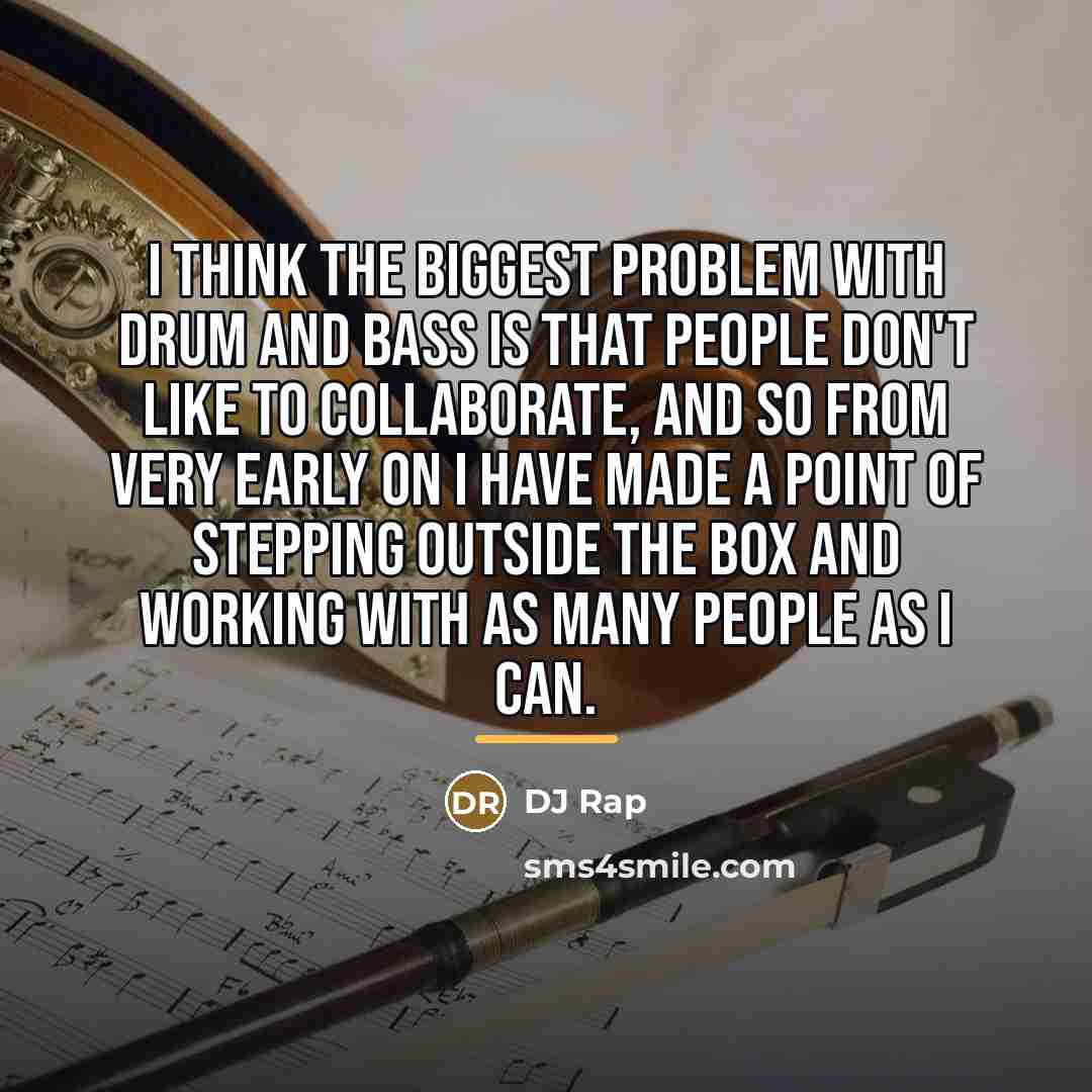 “I think the biggest problem with drum and bass is…” quote by DJ Rap