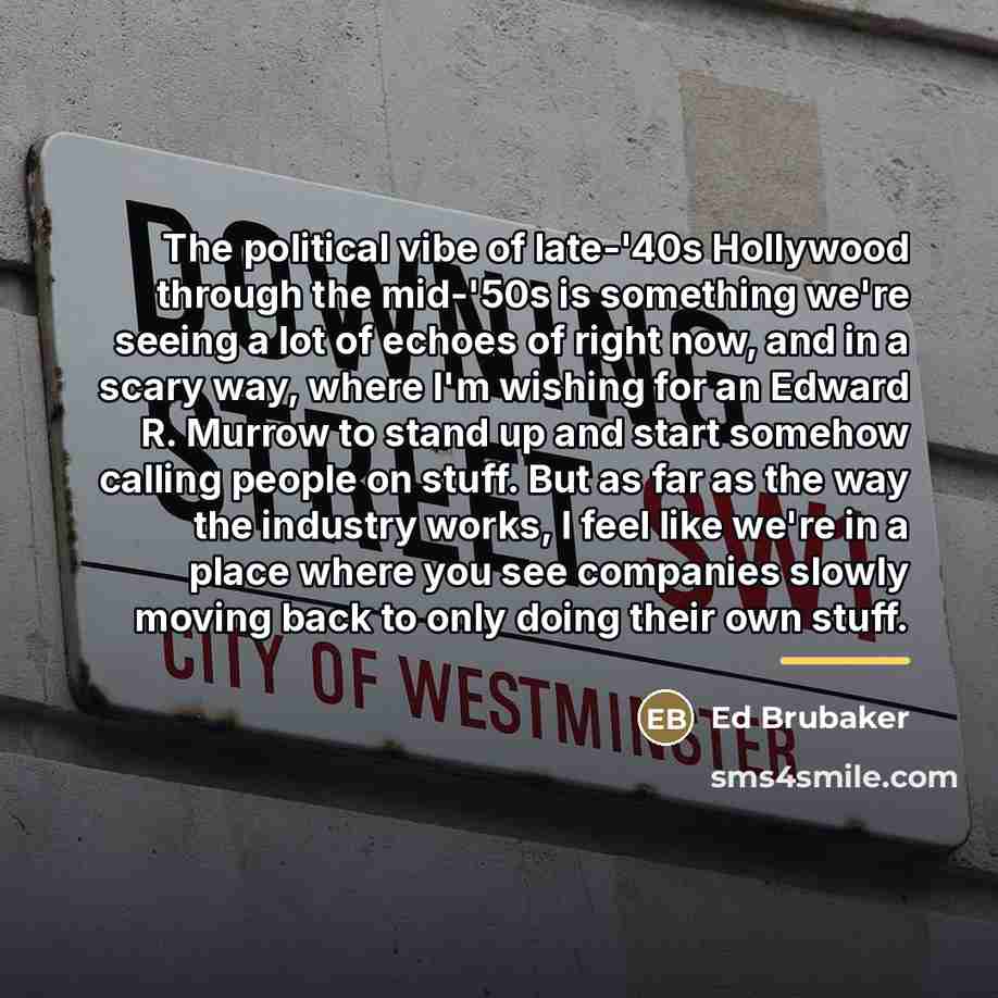 “The political vibe of late-'40s Hollywood through the mid-'50s is…” quote by Ed Brubaker