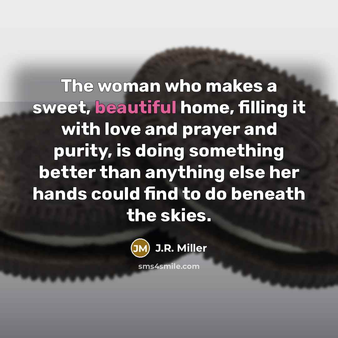 “The woman who makes a sweet, beautiful home, filling it…” quote by J.R. Miller