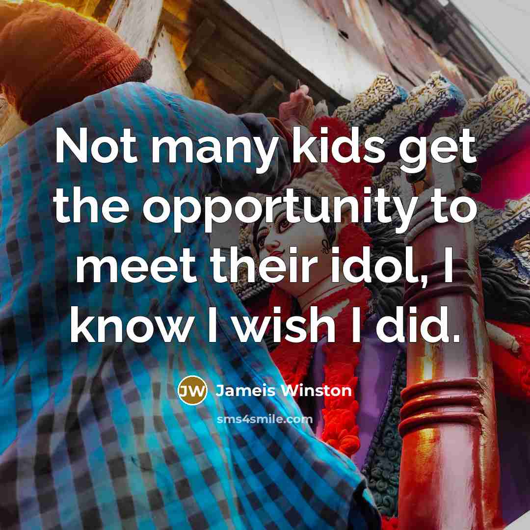 “Not many kids get the opportunity to meet their idol,…” quote by Jameis Winston