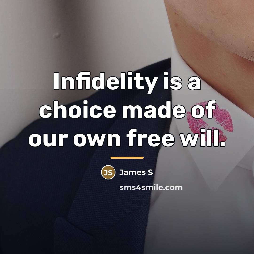 “Infidelity is a choice made of our own free will.…” quote by Anonymous
