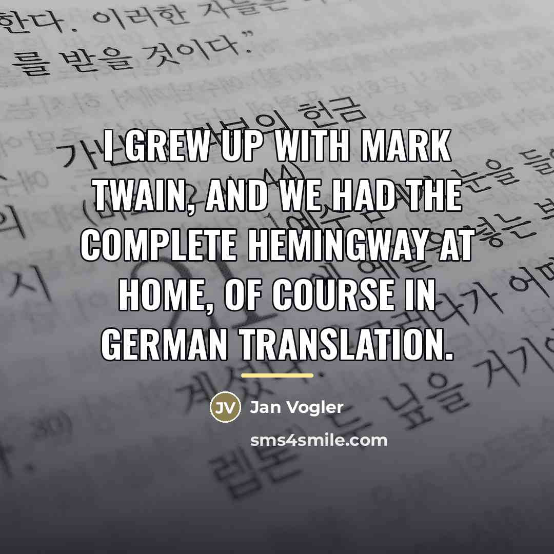 “I grew up with Mark Twain, and we had the…” quote by Jan Vogler