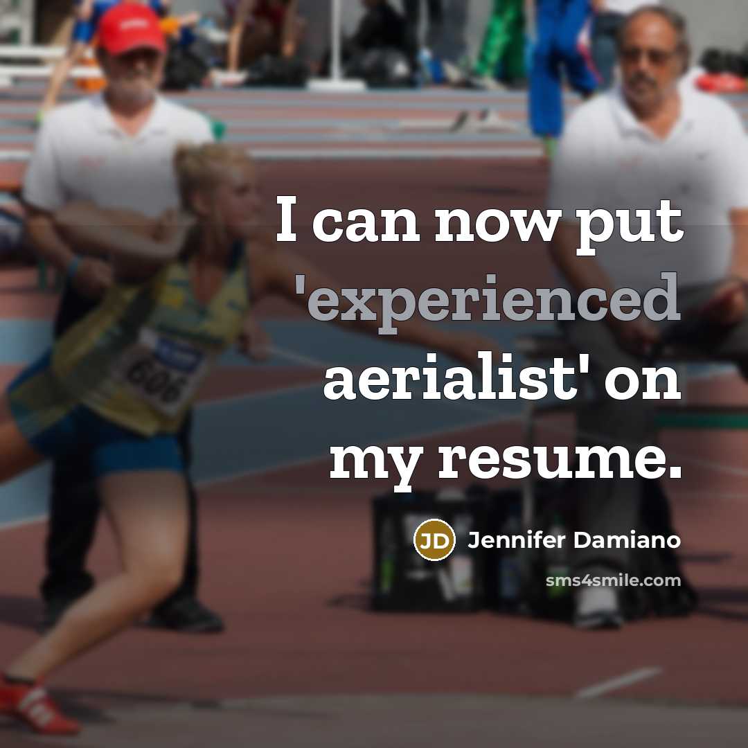 “I can now put 'experienced aerialist' on my resume.…” quote by Jennifer Damiano