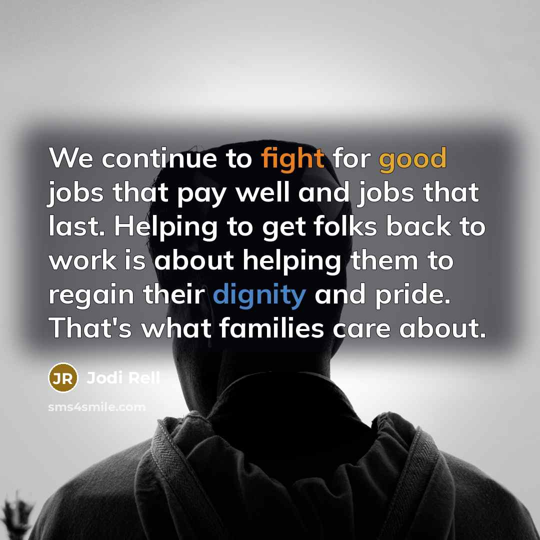 “We continue to fight for good jobs that pay well…” quote by Jodi Rell