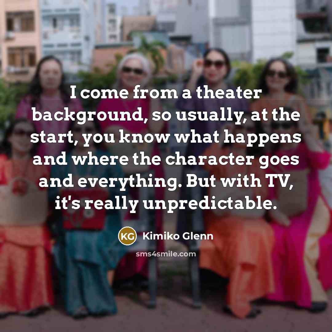 “I come from a theater background, so usually, at the…” quote by Kimiko Glenn