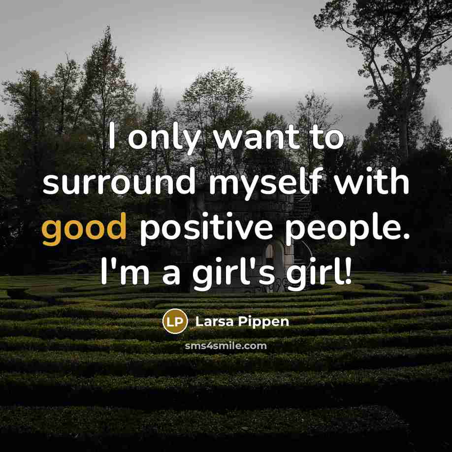 “I only want to surround myself with good positive people.…” quote by Larsa Pippen