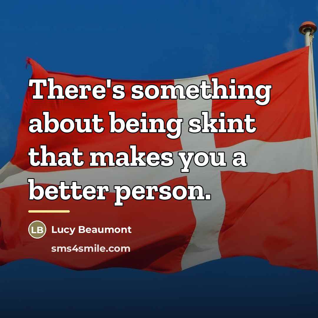 “There's something about being skint that makes you a better…” quote by Lucy Beaumont