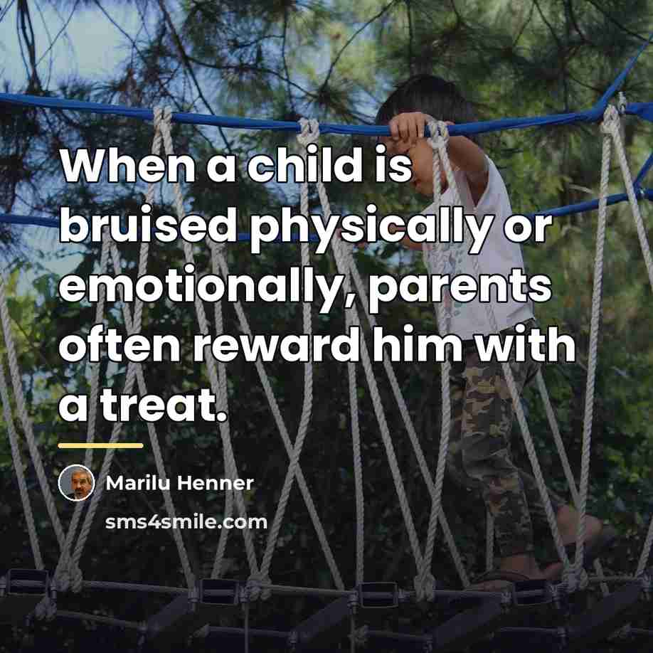 “When a child is bruised physically or emotionally, parents often…” quote by Marilu Henner