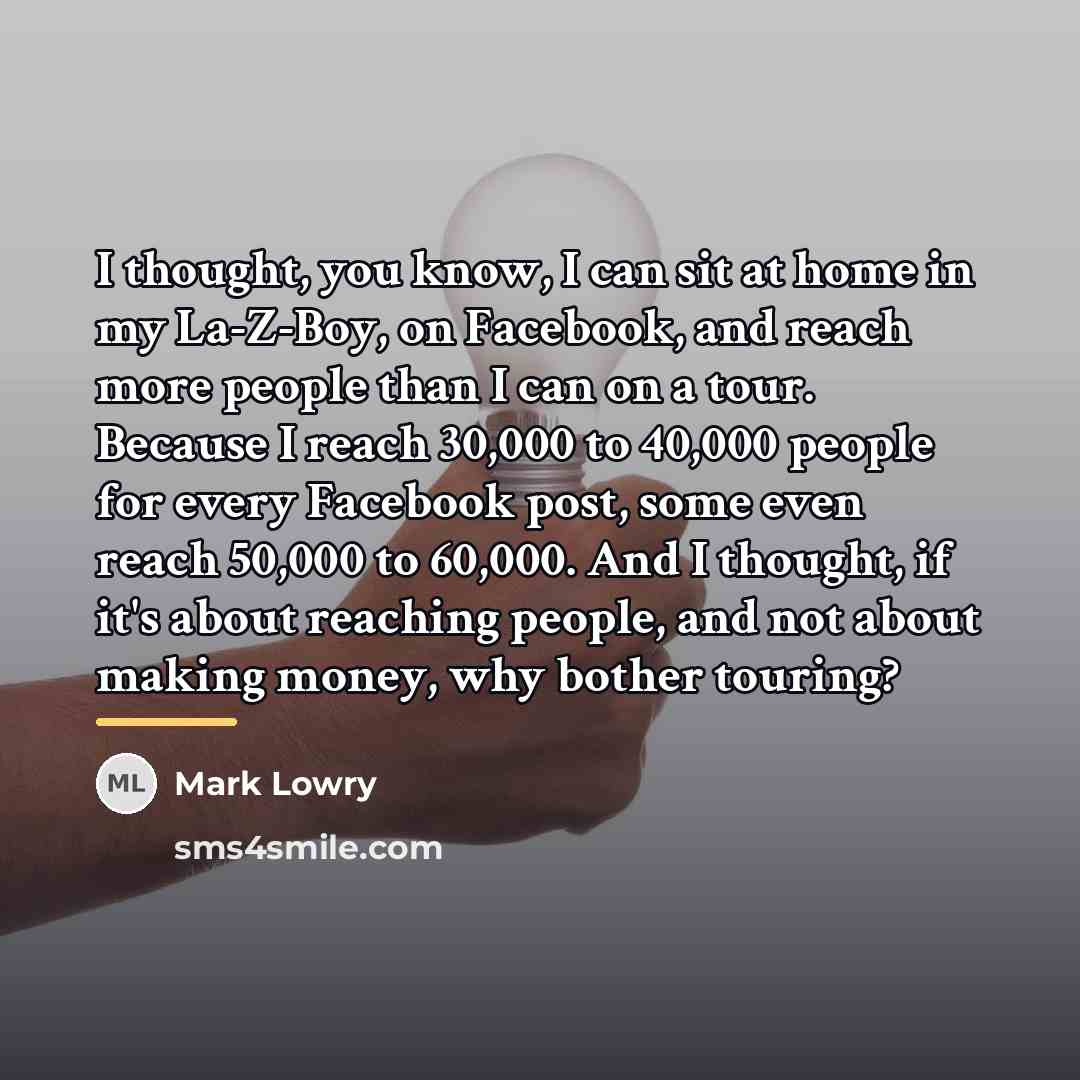 “I thought, you know, I can sit at home in…” quote by Mark Lowry