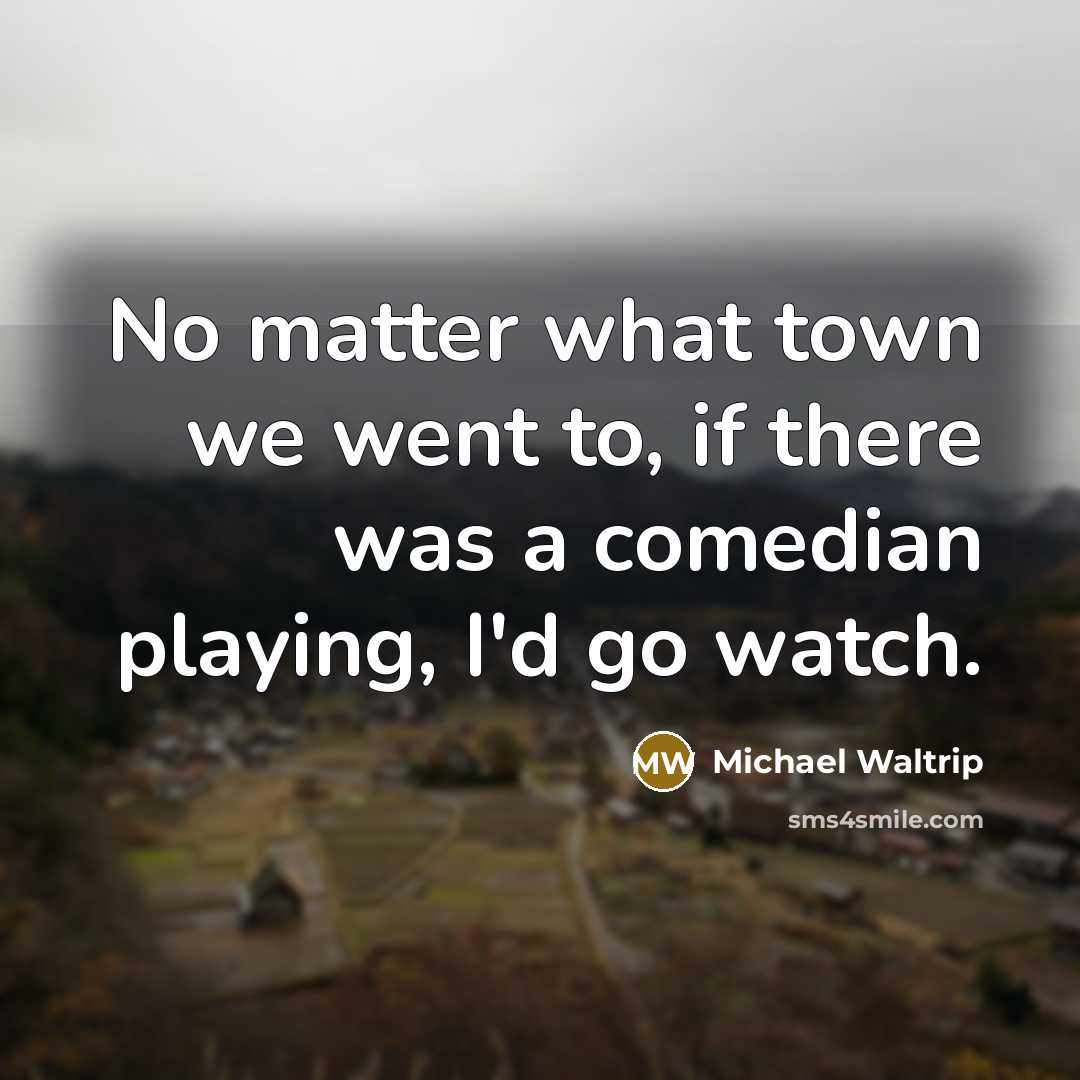 “No matter what town we went to, if there was…” quote by Michael Waltrip