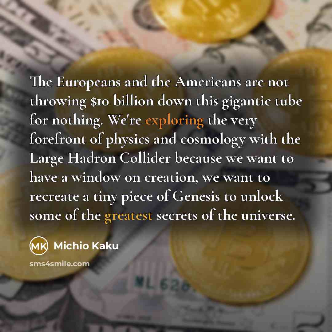 “The Europeans and the Americans are not throwing $10 billion…” quote by Michio Kaku